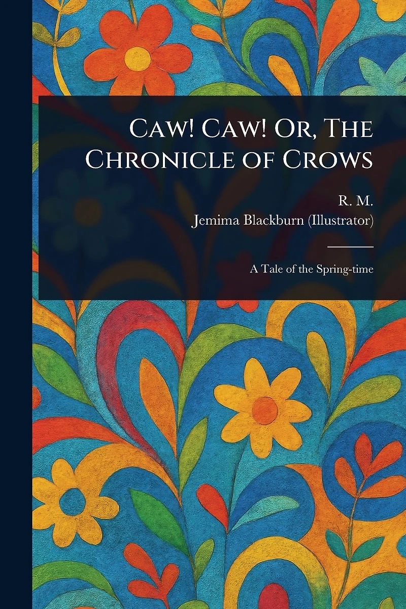 Caw Caw; or, The Chronicle Of Crows ([ca. 1848])