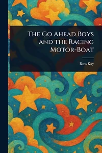 the Go Ahead Boys and Racing Motor-Boat