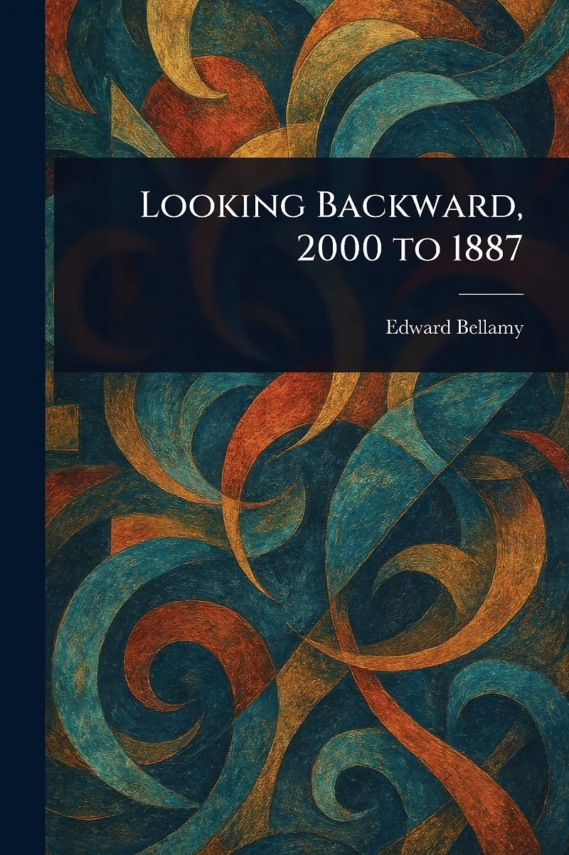 Looking Backward, 2000 To 1887