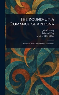 The Round-Up: A Romance of Arizona