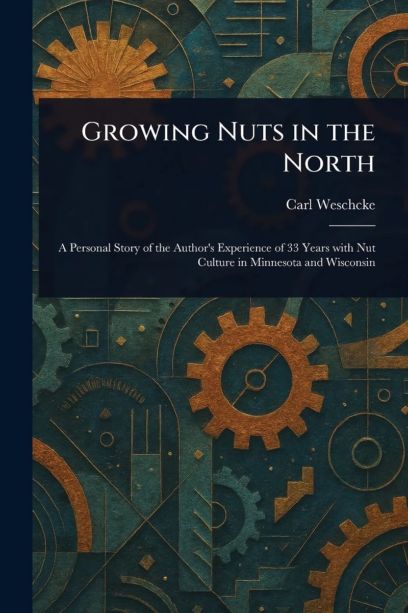 Growing Nuts the North (Illustrated)