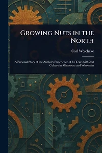 Growing Nuts the North (Illustrated)