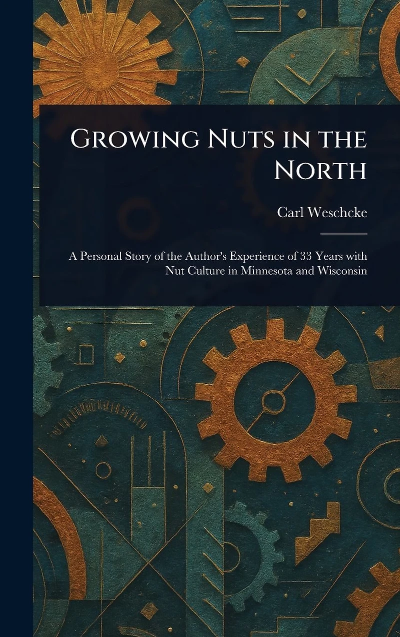 Growing Nuts the North (Illustrated)