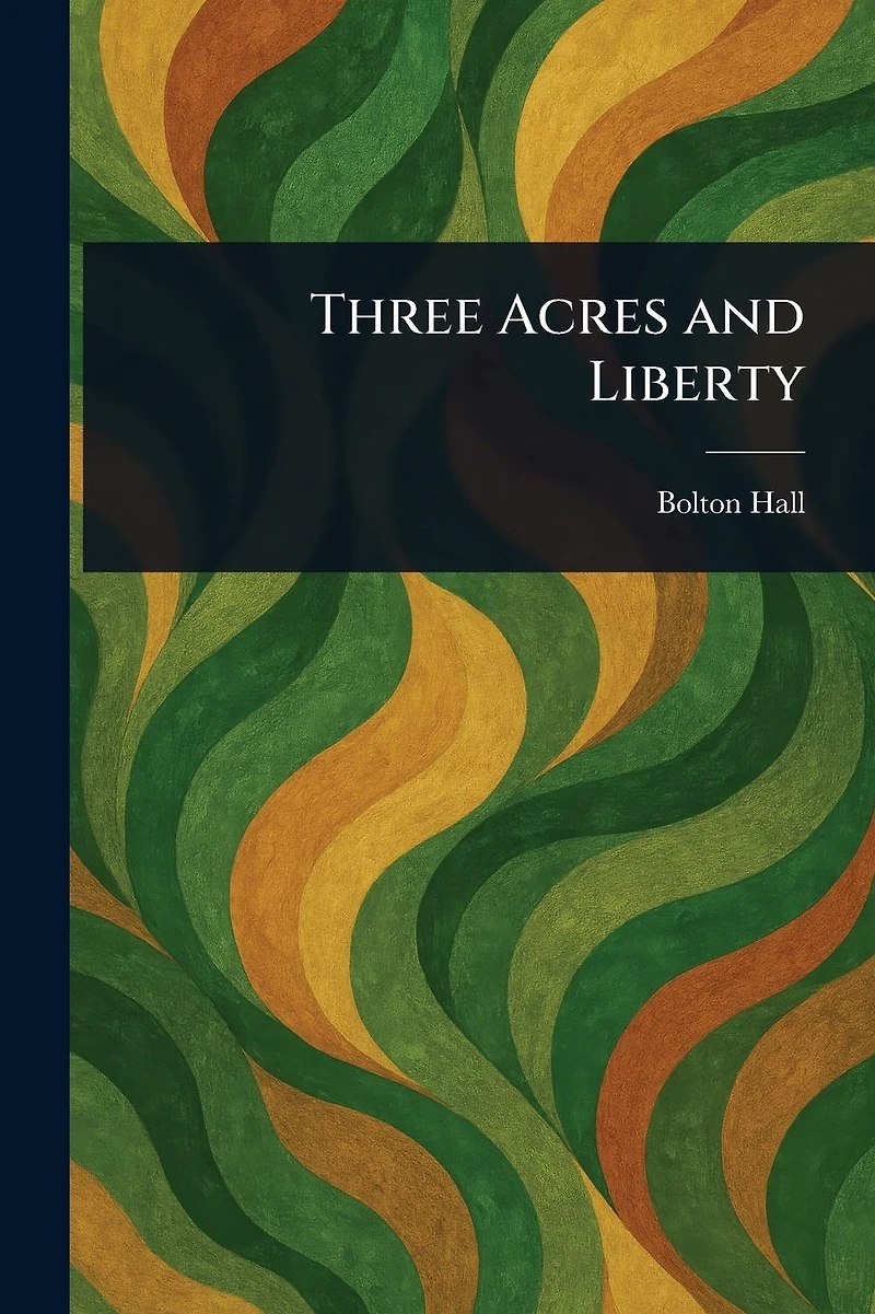 Three Acres And Liberty