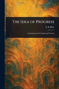 The Idea of Progress