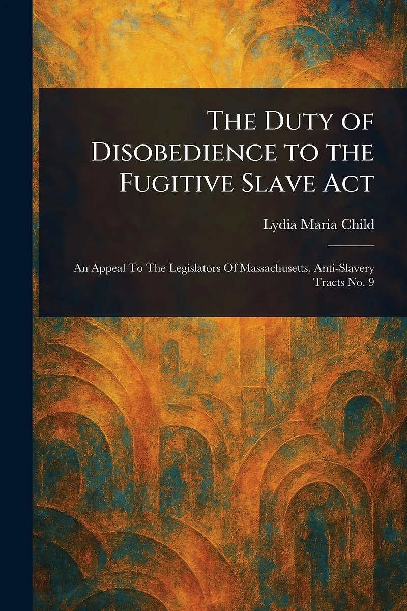 the Duty of Disobedience to Fugitive Slave Act (Illustrated)