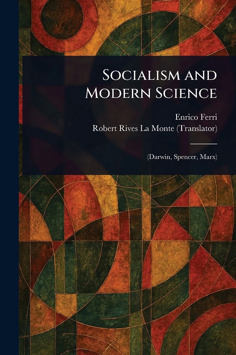 Socialism and Modern Science (Darwin, Spencer, Marx)