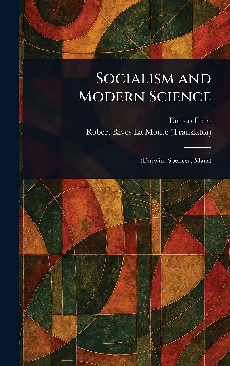Socialism and Modern Science (Darwin, Spencer, Marx)