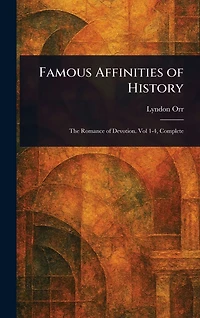 Famous Affinities of History (Volumes I-IV Complete)