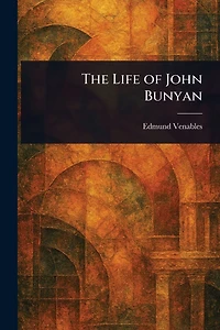 The Life Of John Bunyan