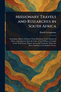 Missionary Travels and Researches South Africa