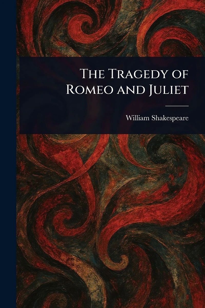 The Tragedy of Romeo and Juliet
