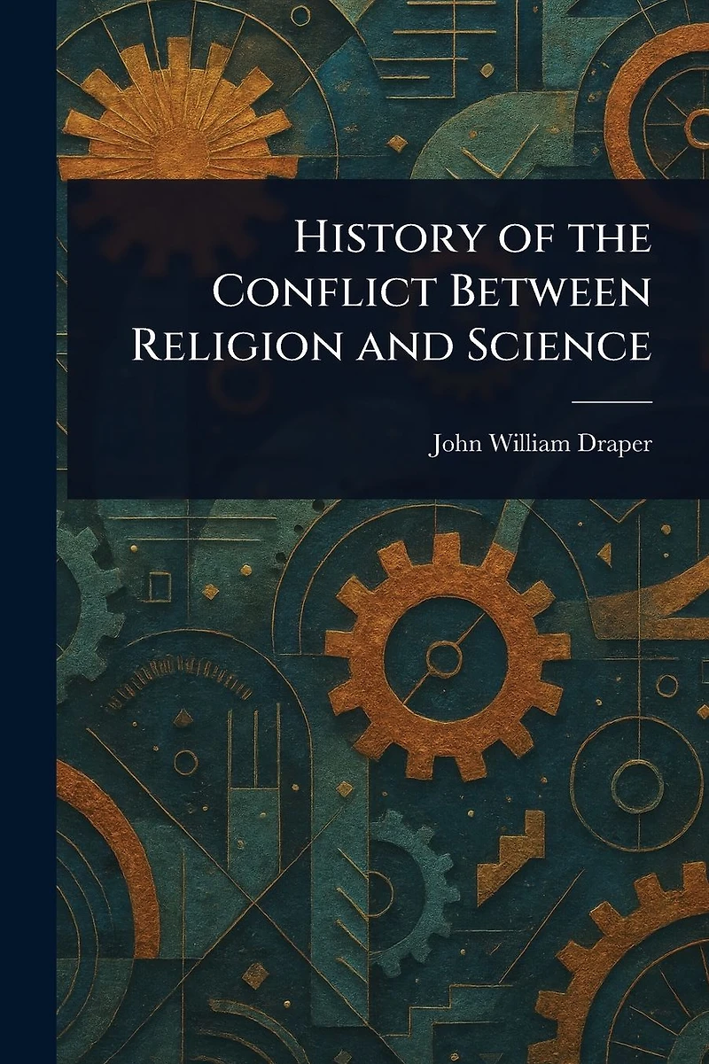 History Of The Conflict Between Religion And Science