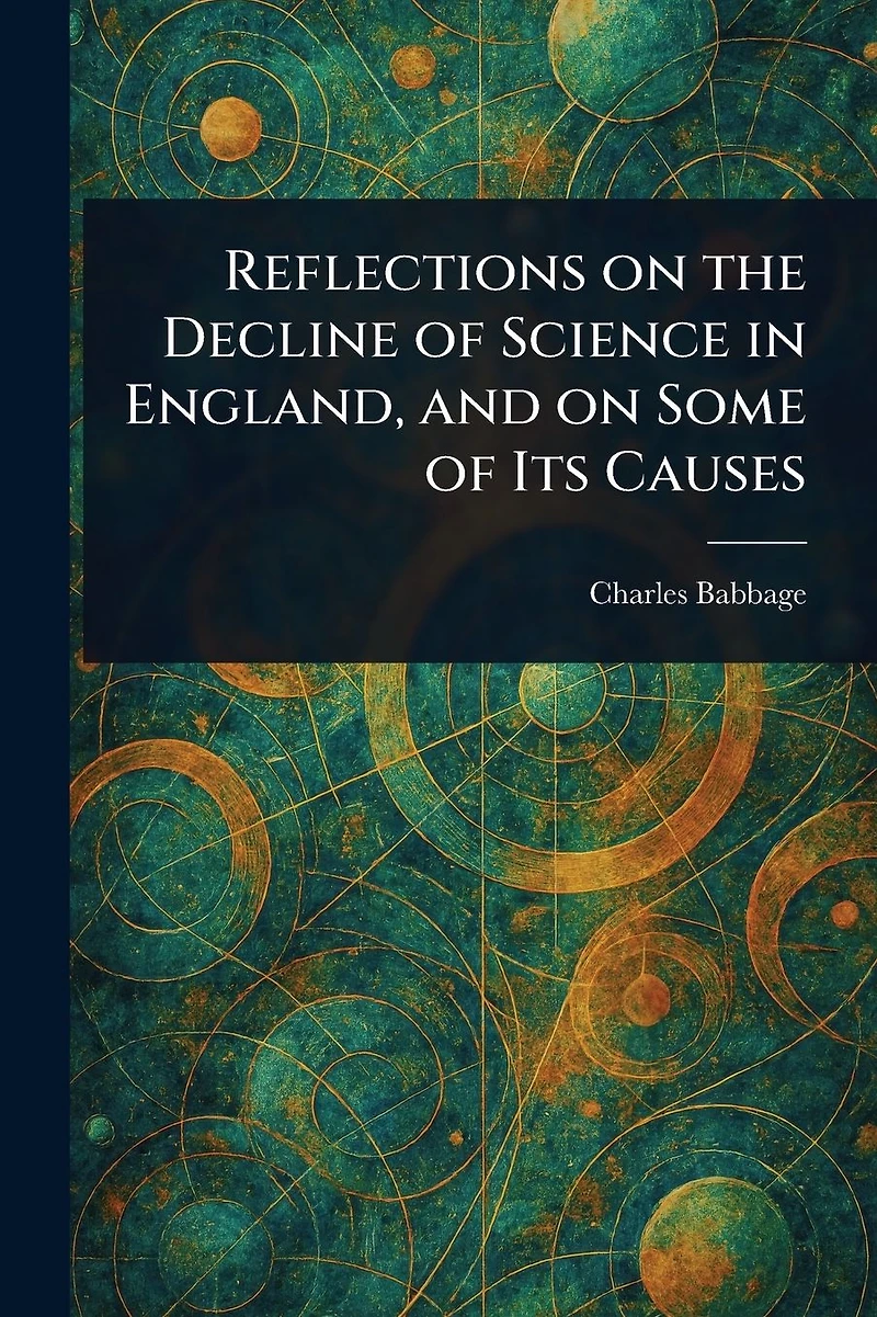 Reflections on the Decline of Science England, and Some Its Causes