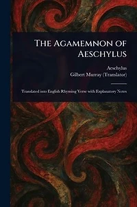 The Agamemnon of Aeschylus