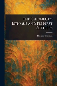 The Chignecto Isthmus and Its First Settlers