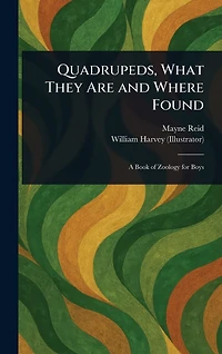 Quadrupeds, what they are and where found [Illustrated]