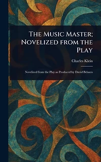 the Music Master; Novelized from Play
