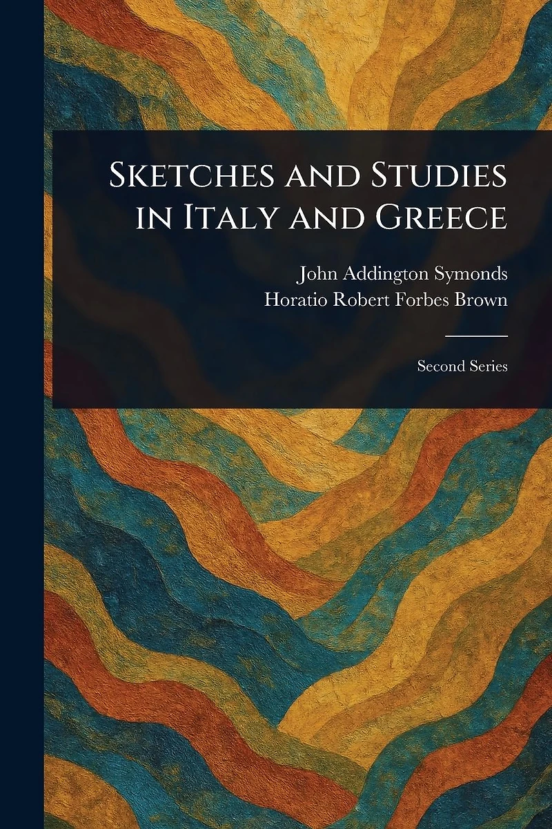 Sketches and Studies Italy Greece