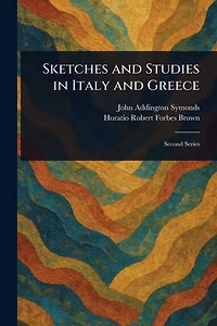 Sketches and Studies Italy Greece