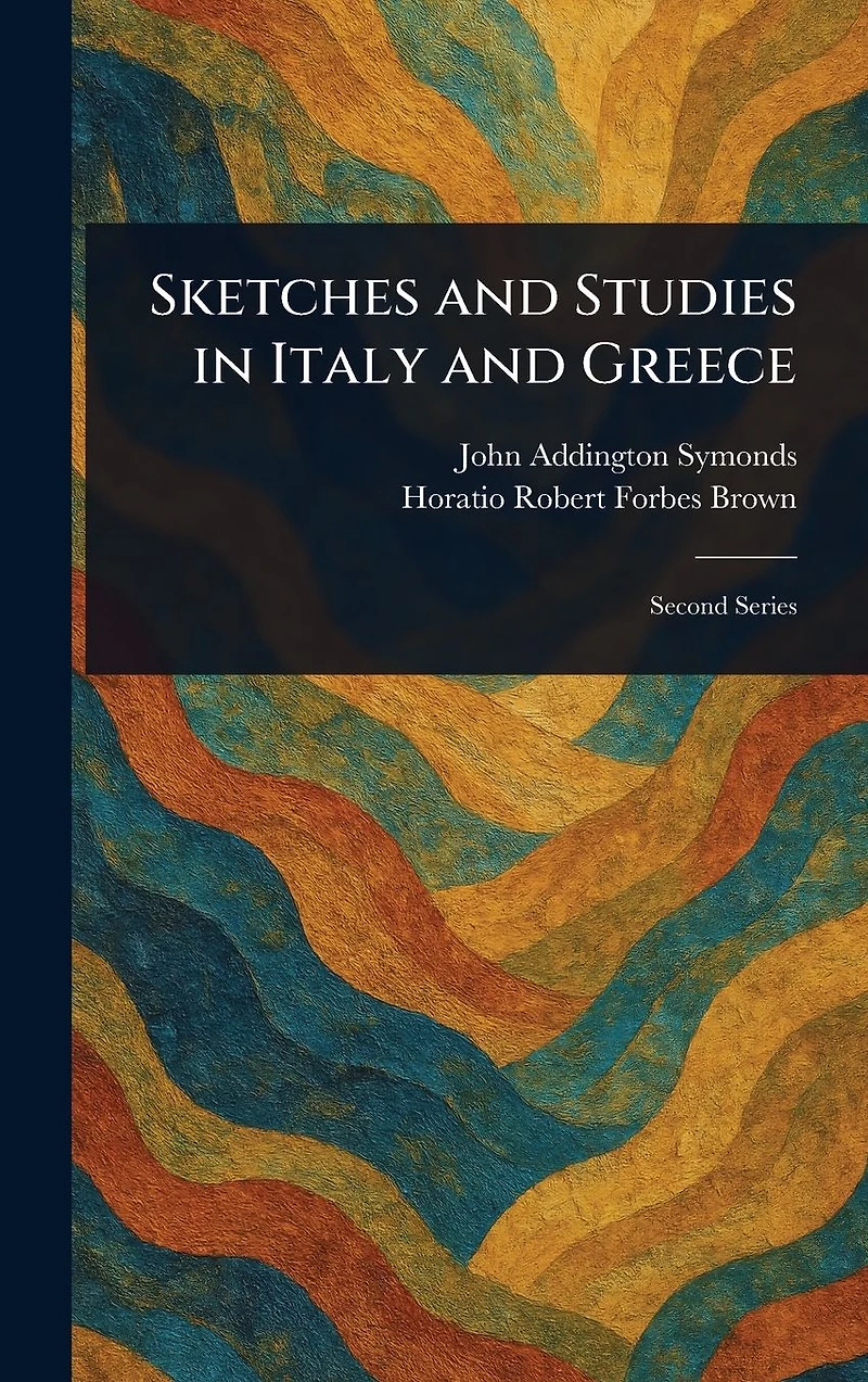 Sketches and Studies Italy Greece