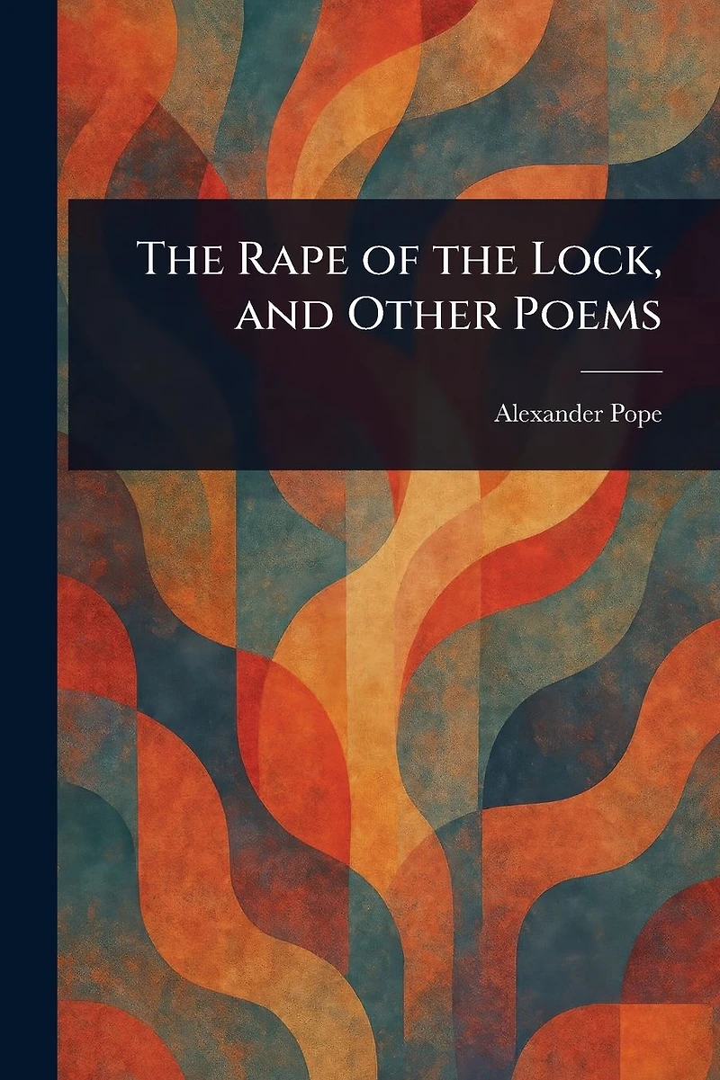 the Rape of Lock and Other Poems
