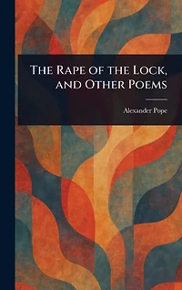 the Rape of Lock and Other Poems