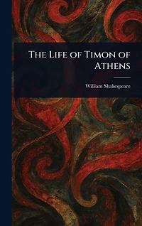The Life of Timon Athens