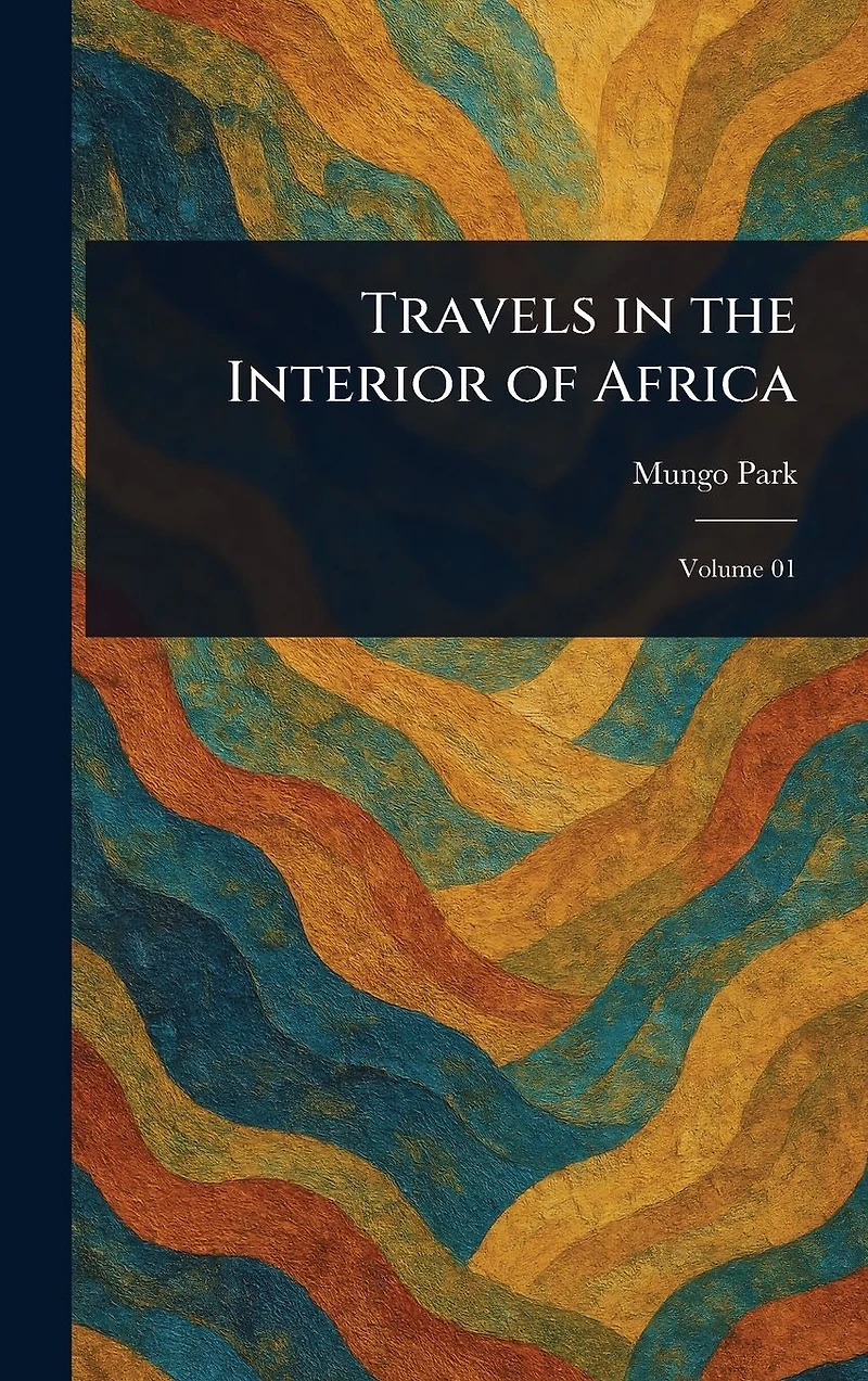 Travels the Interior of Africa