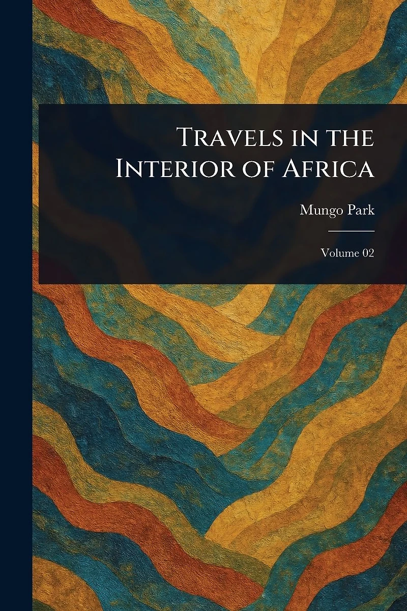 Travels the Interior of Africa
