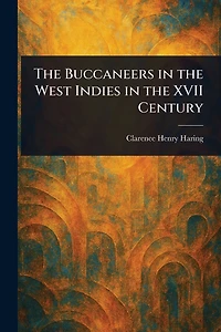 the Buccaneers West Indies XVII Century (Illustrated)