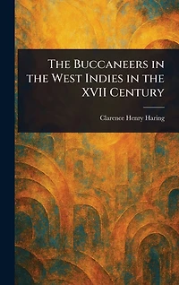 the Buccaneers West Indies XVII Century (Illustrated)