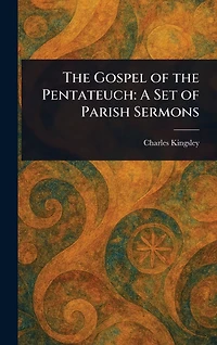 the Gospel of Pentateuch: A set Parish Sermons