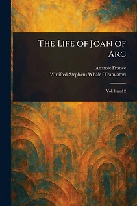 The Life of Joan Arc