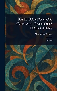 Kate Danton, or, Captain Danton's Daughters