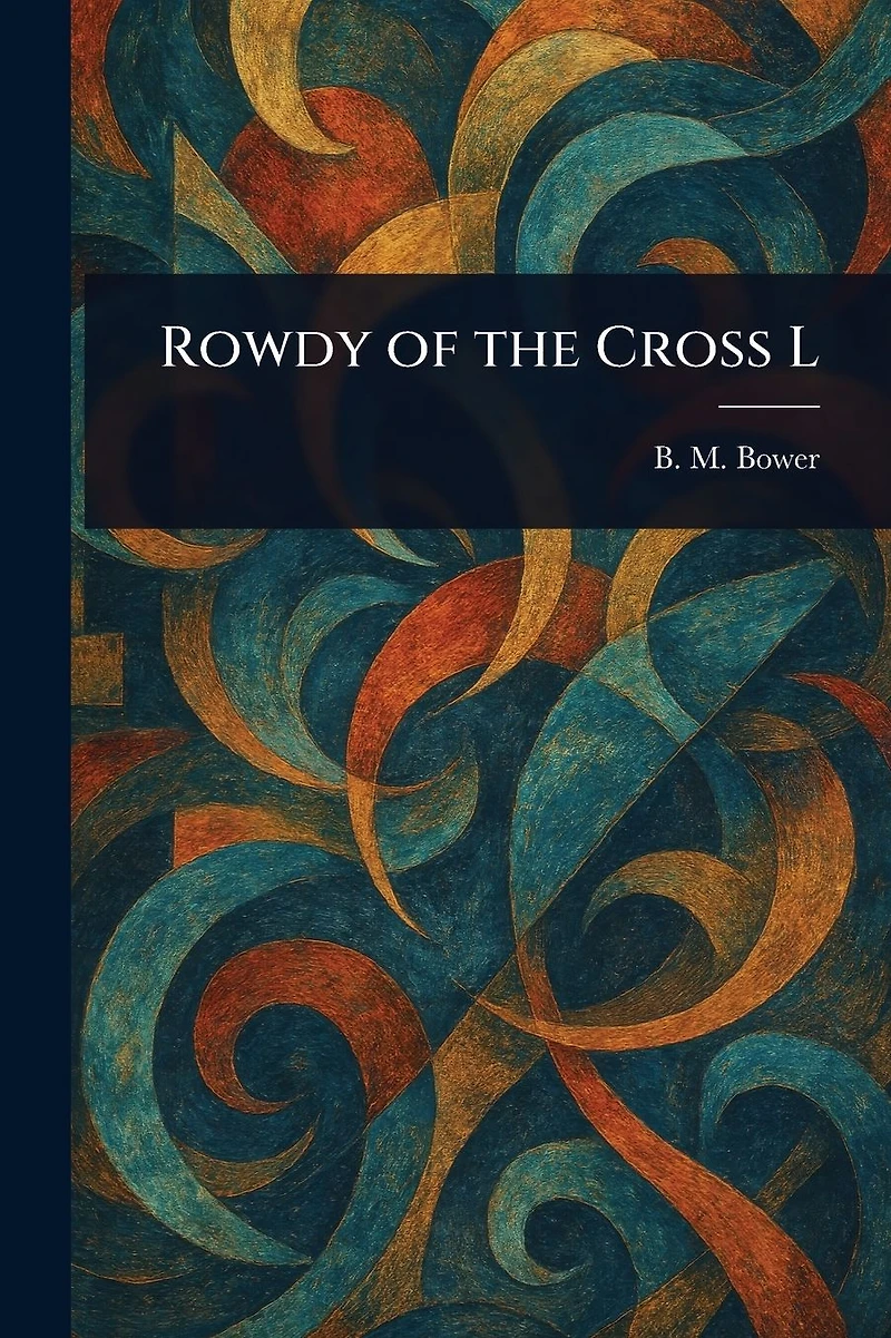 Rowdy of the ''Cross L''