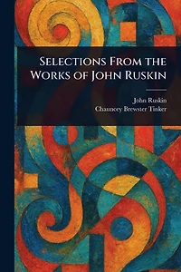 Selections from the Works of John Ruskin
