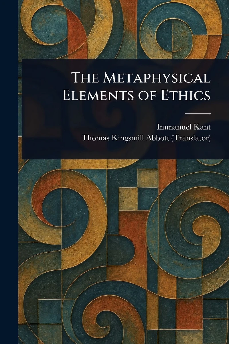 The Metaphysical Elements of Ethics