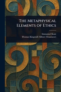 The Metaphysical Elements of Ethics