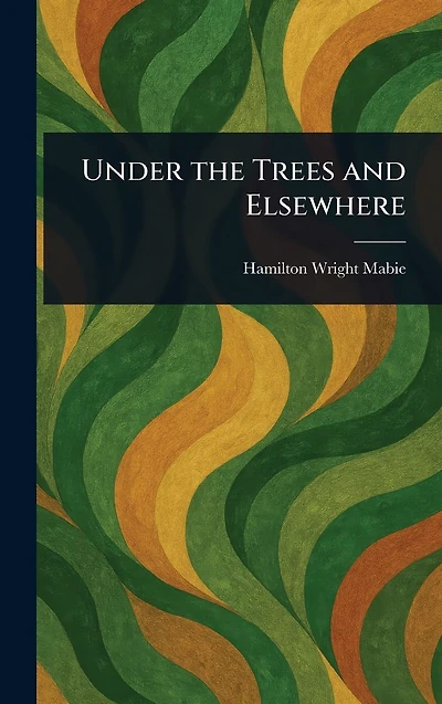 Under The Trees And Elsewhere