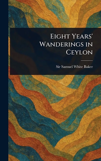 Eight Years' Wanderings Ceylon