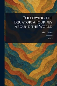Following the Equator: A Journey Around World