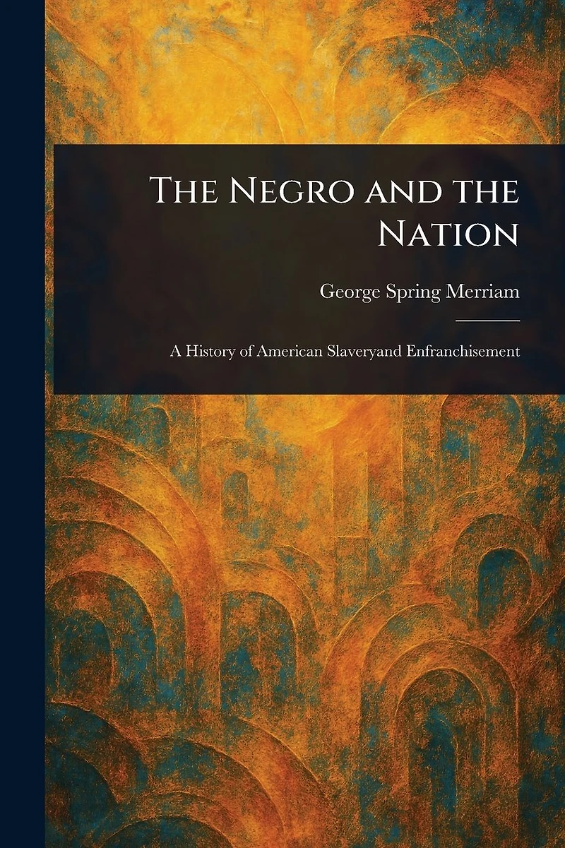 the Negro and Nation (Illustrated)