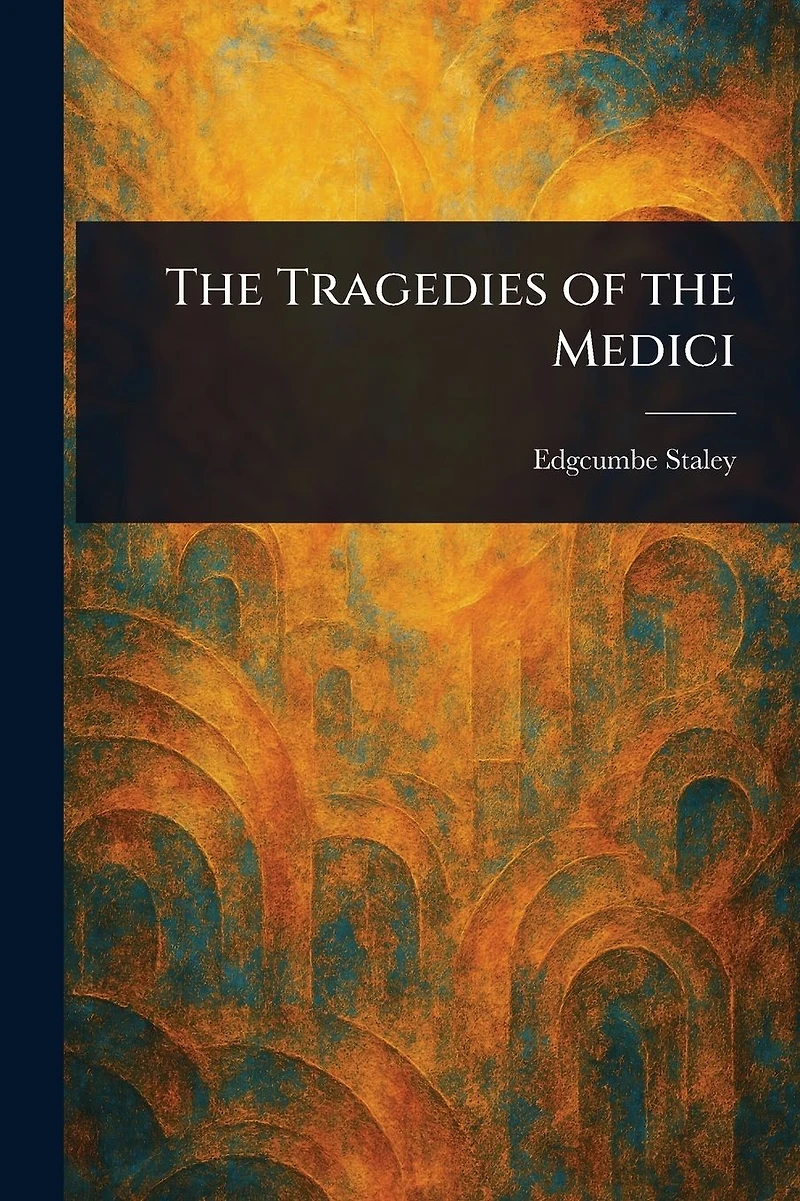 The Tragedies Of Medici