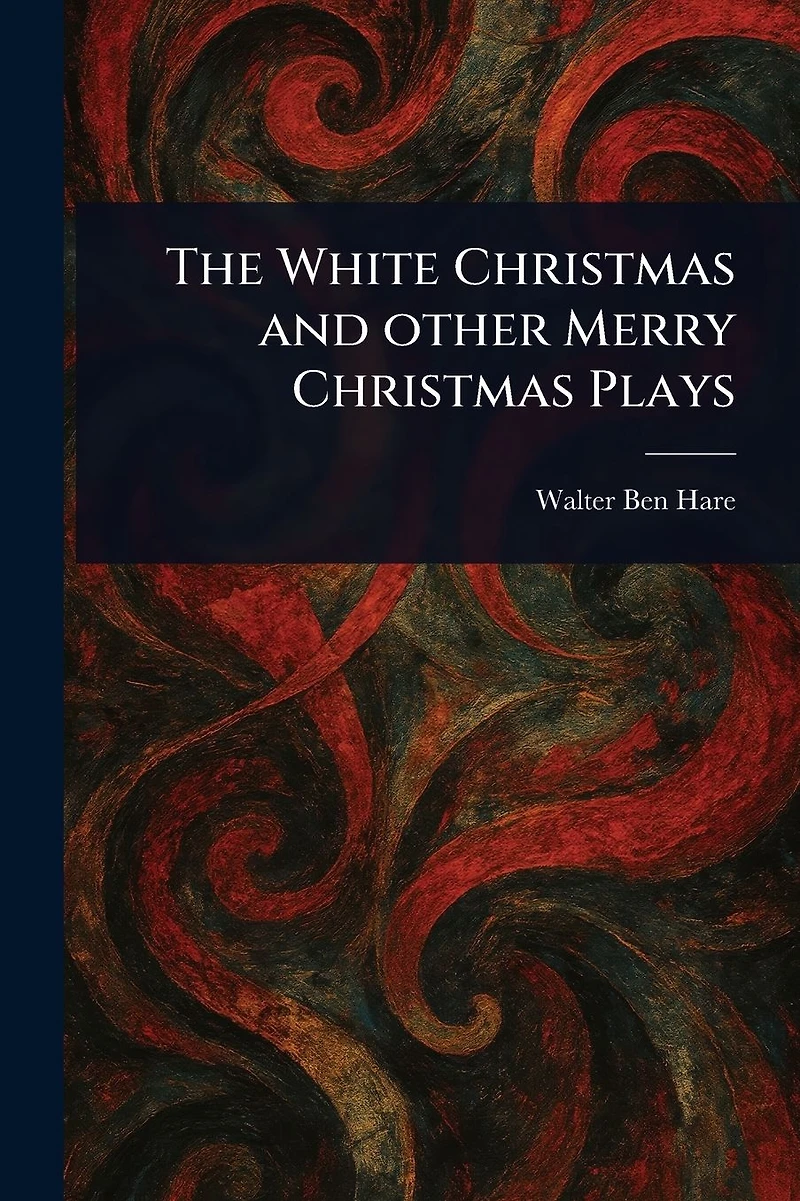 The White Christmas and Other Merry Plays