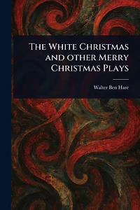 The White Christmas and Other Merry Plays