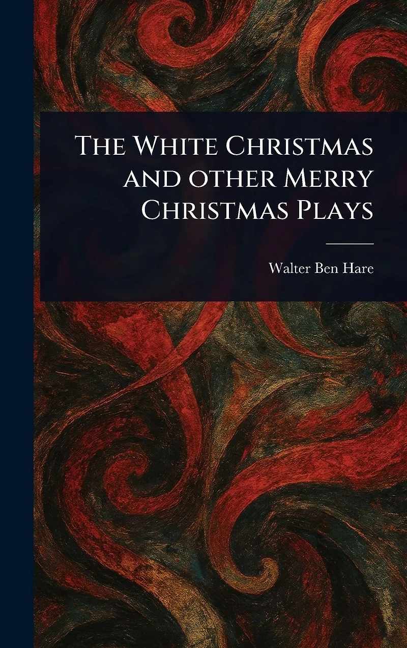 The White Christmas and Other Merry Plays
