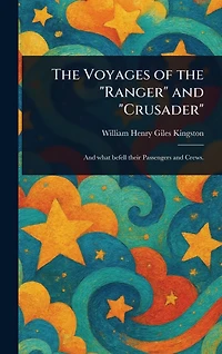 the Voyages of Ranger and Crusader
