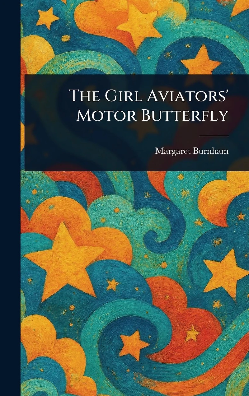 The Girl Aviators' Motor Butterfly