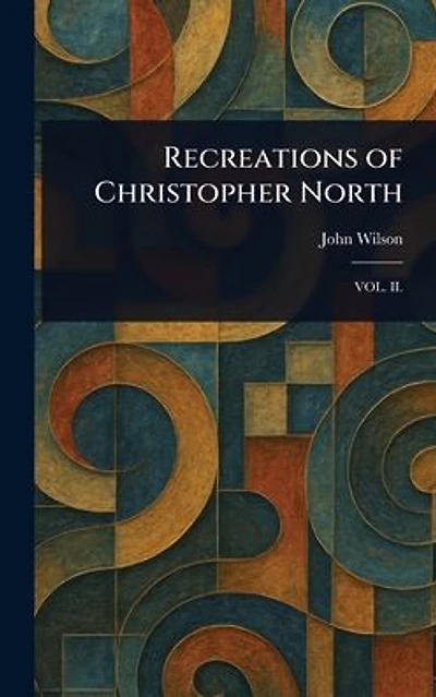 Recreations of Christopher North